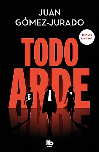 Todo arde (Serie Todo arde 1) (Ficción, Band 1)