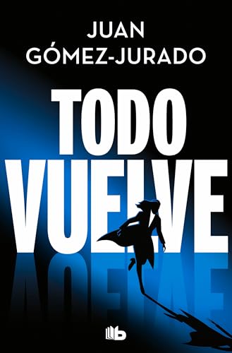 Todo vuelve: Todo arde 2 (Ficción, Band 2) von Ediciones B