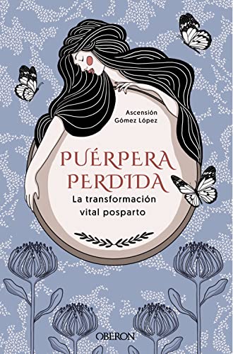 Puérpera perdida. La transformación vital posparto (Libros singulares)