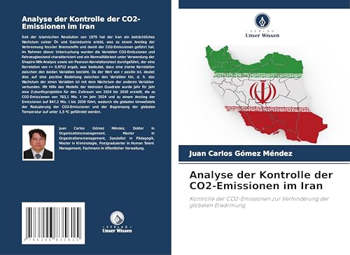 Analyse der Kontrolle der CO2-Emissionen im Iran: Kontrolle der CO2-Emissionen zur Verhinderung der globalen Erwärmung