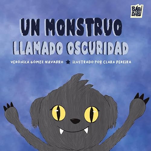 Un monstruo llamado oscuridad (LA CASITA ESDRÚJULA, Band 0) von BABIDI-BÚ