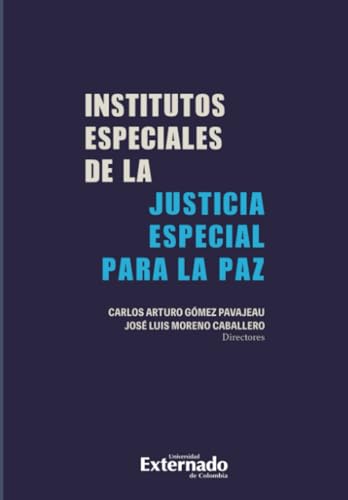 Institutos especiales de la justicia especial para la paz von Universidad Externado de Colombia