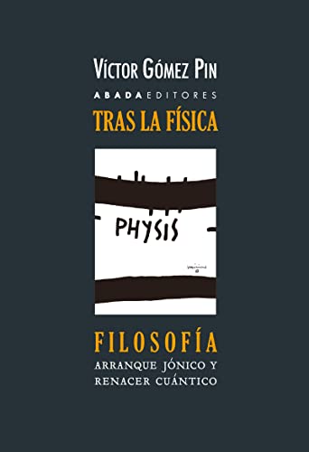 Tras la física, filosofía: Arranque jónico y renacer cuántico de la filosofía (Lecturas de Filosofía)