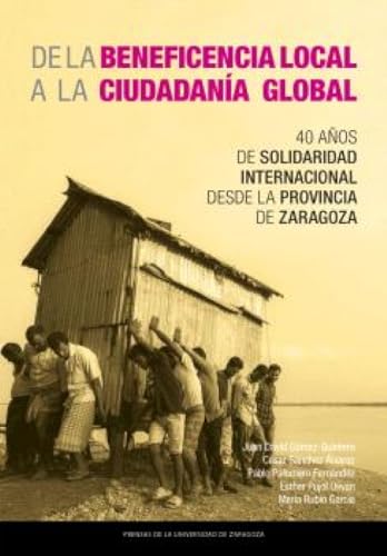 De la beneficencia local a la ciudadanía global: 40 años de solidaridad internacional desde la provincia de Zaragoza (Fuera de colección) von Prensas de la Universidad de Zaragoza