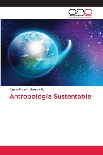 Antropología Sustentable: DE von Editorial Académica Española