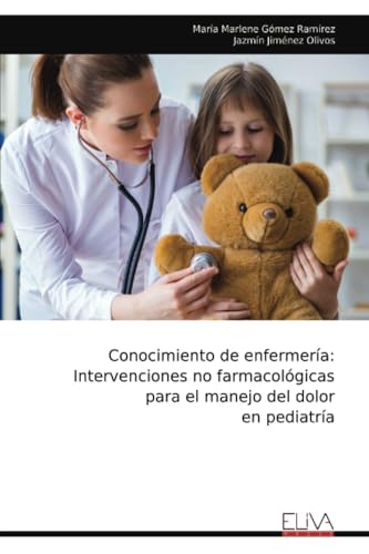 Conocimiento de enfermería: Intervenciones no farmacológicas para el manejo del dolor en pediatría von Eliva Press