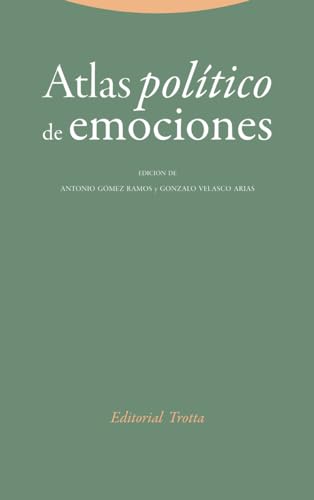 Atlas político de emociones (Estructuras y Procesos. Ciencias Sociales) von Editorial Trotta, S.A.