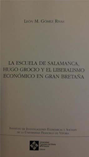 La Escuela de Salamanca, Hugo Grocio y el liberalismo económico en Gran Bretaña (Instituto de investigaciones económicas y sociales, Band 20) von Editorial Universidad Francisco de Vitoria