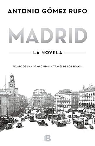 Madrid (edición actualizada): Relato de una gran ciudad a través de los siglos (Histórica)