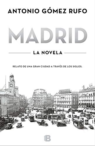 Madrid (edición actualizada): Relato de una gran ciudad a través de los siglos (Histórica) von B