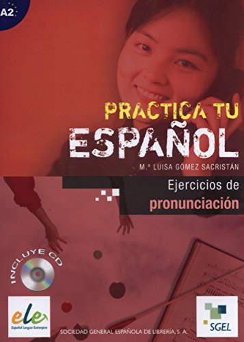 Ejercicios de pronunciacion (inkl. CD) / Ejercicios de pronunciación (inkl. CD): Practica tu español. A2 von S.G.E.L.