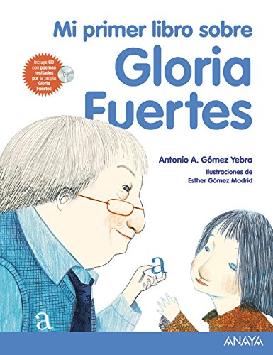 Mi primer libro sobre Gloria Fuertes (LITERATURA INFANTIL - Mi Primer Libro) von ANAYA INFANTIL Y JUVENIL
