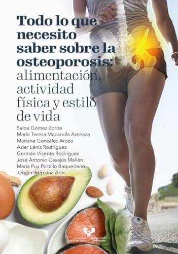 Todo lo que necesito saber sobre la osteoporosis: Alimentación, actividad física y estilo de vida (Ikertuz) von Universidad del País Vasco