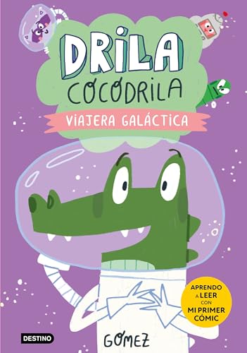 Drila Cocodrila 4. Viajera galáctica. Aprendo a leer