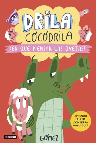 Drila Cocodrila 7. ¿En qué piensan las ovejas? (Aprende a leer con mayúsculas, Band 7) von Destino Infantil & Juvenil