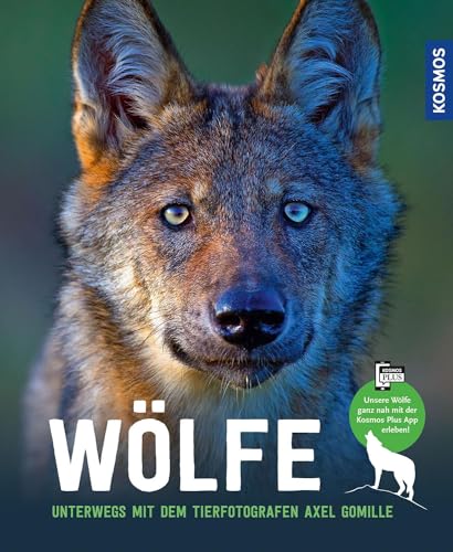 Wölfe: Unterwegs mit dem Tierfotografen Axel Gomille von Kosmos