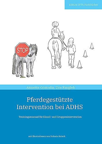 Pferdegestützte Intervention bei ADHS: Trainingsmanual für Einzel- und Gruppenintervention