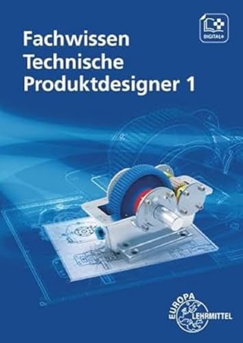 Fachwissen Technische Produktdesigner 1 von Europa Lehrmittel Verlag