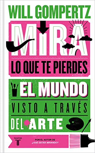 Mira lo que te pierdes: El mundo visto a través del arte (Pensamiento)