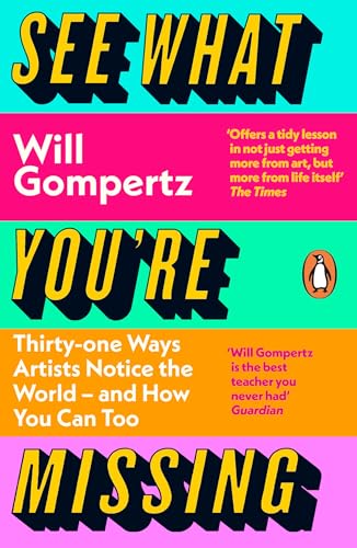 See What You're Missing: 31 Ways Artists Notice the World – and How You Can Too von Penguin