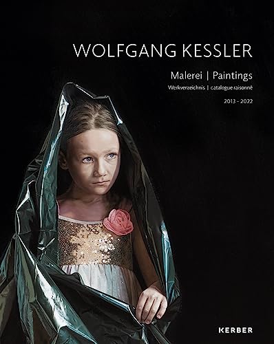 Wolfgang Kessler: Malerei / Paintings von Kerber Verlag