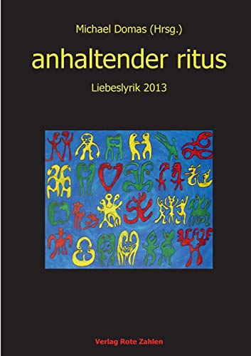 anhaltender ritus: Liebeslyrik im 21. Jahrhundert: Liebeslyrik 2013 (edition rote zahlen)