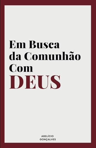 Em Busca da Comunhão com Deus von Edição do Autor