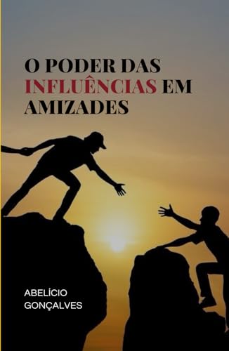 O Poder das Influências em Amizades von Independently published