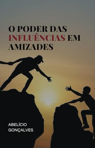 O Poder das Influências em Amizades von Edição do autor