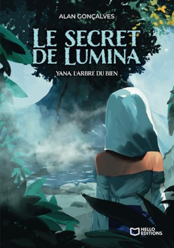Le Secret de Lumina - Tome III : Yana, l'Arbre du Bien von HELLO EDITIONS