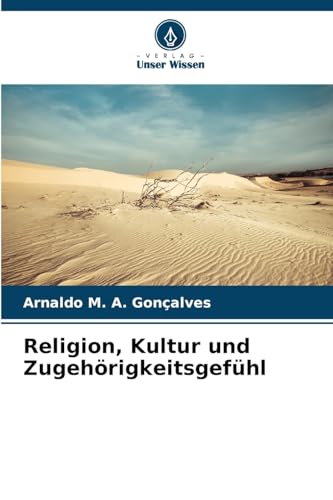 Religion, Kultur und Zugehörigkeitsgefühl von Verlag Unser Wissen