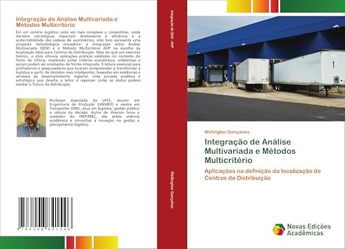 Integração de Análise Multivariada e Métodos Multicritério: Aplicações na definição da localização de Centros de Distribuição Integração de Análise Multivariada e Métodos Multicritério: Aplicações na definição da localização de Centros de Distribuição von Novas Edições Acadêmicas