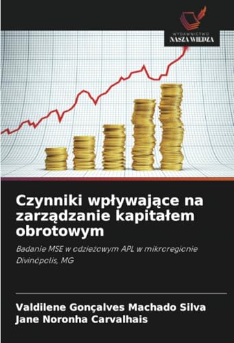 Czynniki wpływające na zarządzanie kapitałem obrotowym: Badanie MSE w odzieżowym APL w mikroregionie Divinópolis, MG: Badanie MSE w odzie¿owym APL w mikroregionie Divinópolis, MG von Wydawnictwo Nasza Wiedza