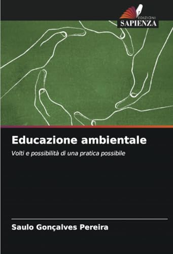 Educazione ambientale: Volti e possibilità di una pratica possibile von Edizioni Sapienza