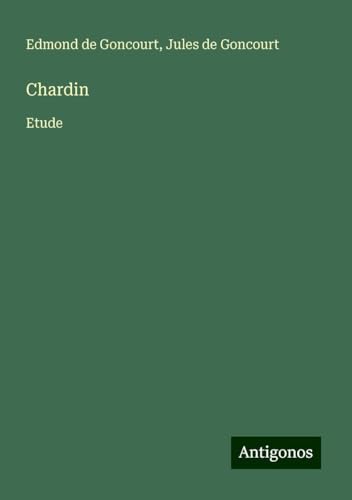 Chardin: Etude Chardin: Etude von Antigonos Verlag