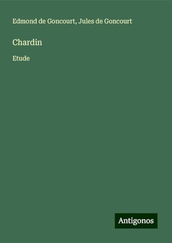 Chardin: Etude Chardin: Etude von Antigonos Verlag
