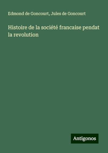 Histoire de la société francaise pendat la revolution Histoire de la société francaise pendat la revolution von Antigonos Verlag