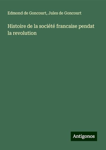 Histoire de la société francaise pendat la revolution Histoire de la société francaise pendat la revolution von Antigonos Verlag