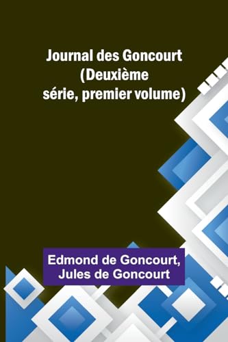 Journal des Goncourt (Deuxième série, premier volume) von Alpha Edition