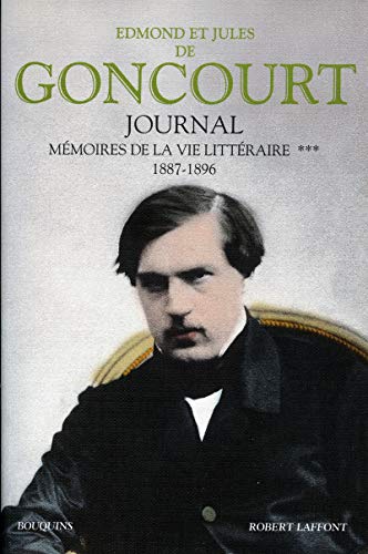 Journal des Goncourt - tome 3 - NE (03): Mémoires de la vie littéraire Tome 3, 1887-1896