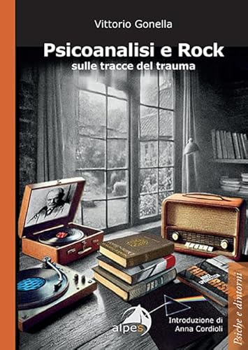 Psicoanalisi e rock sulle tracce del trauma (Psiche e dintorni) von Alpes Italia