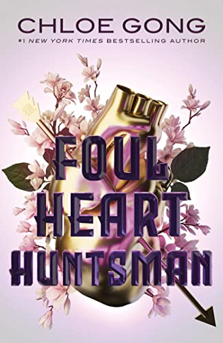 Foul Heart Huntsman: the unmissable, gripping and searingly romantic sequel to historical fantasy Foul Lady Fortune von Hodder & Stoughton