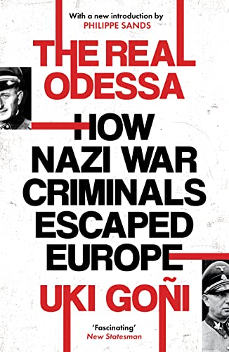The Real Odessa: How Nazi War Criminals Escaped Europe von Granta Publications