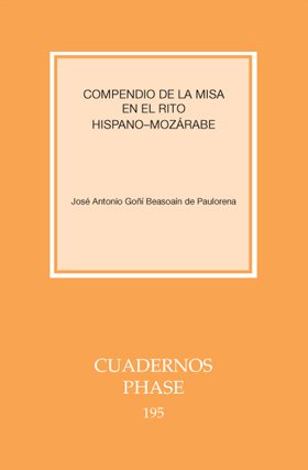 COMPENDIO DE LA MISA EN EL RITO HISPANO MOZARABE (Cuadernos Phase, Band 195)