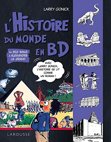 L'Histoire du monde en BD Tome 1 - Du Big Bang à Alexandre Le Grand von Larousse