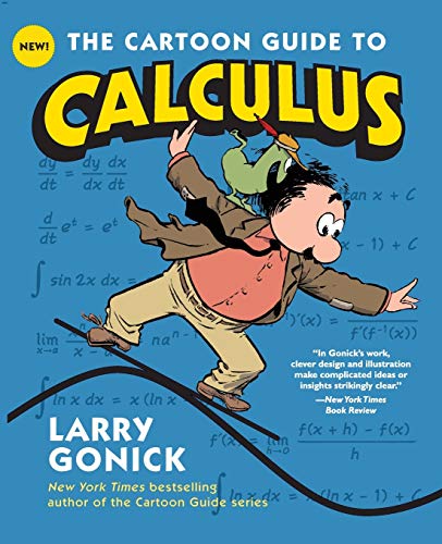 The Cartoon Guide to Calculus (Cartoon Guide Series)