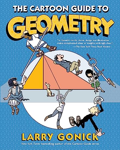 The Cartoon Guide to Geometry: Master Geometry with Sequential Graphics von William Morrow Paperbacks