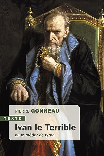 Ivan le Terrible: ou le métier de tyran
