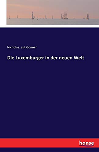 Die Luxemburger in der neuen Welt von Hansebooks
