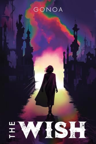 The Wish: A Post-Apocalyptic LitRPG The Wish: A Post-Apocalyptic LitRPG von Podium Publishing